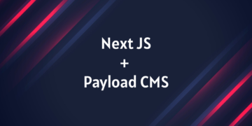 Payload CMS with Next.js: Building Fast, Scalable, Composable Digital Experiences