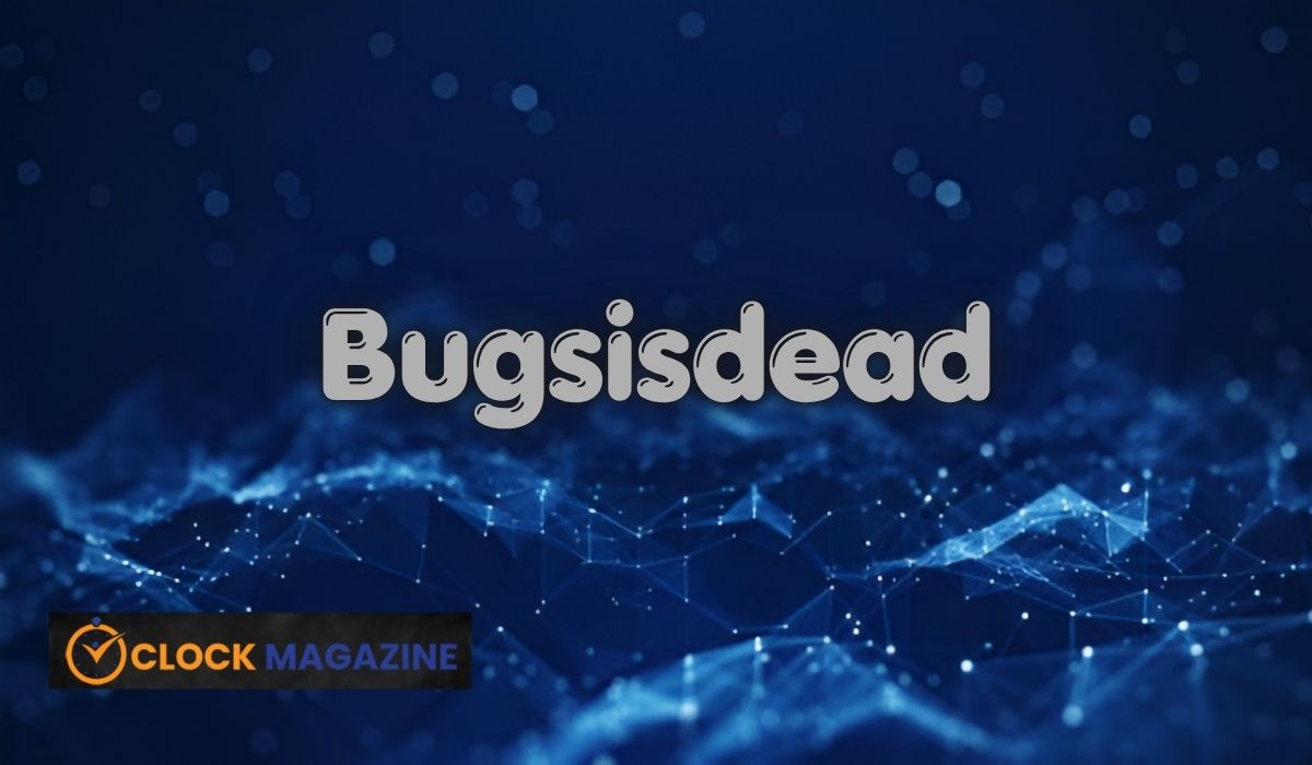 Bugsisdead
